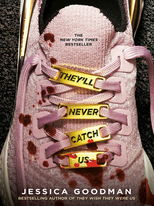 Title details for They'll Never Catch Us by Jessica Goodman - Wait list
